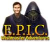 E.P.I.C.: Wishmaster Adventures spil