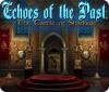Echoes of the Past: Skyggernes slo game