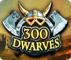 300 Dwarves spil