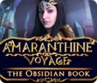 Amaranthine Voyage: The Obsidian Book spil