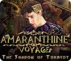 Amaranthine Voyage: The Shadow of Torment spil