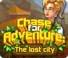 Chase for Adventure: The Lost City spil