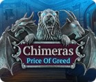 Chimeras: Price of Greed spil