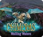 Chimeras: Wailing Waters spil