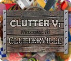 Clutter V: Welcome to Clutterville spil