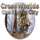 Crossworlds: The Flying City spil