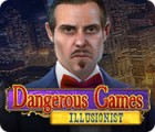 Dangerous Games: Illusionist spil