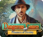 Dangerous Games: Prisoners of Destiny spil