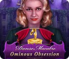 Danse Macabre: Ominous Obsession spil