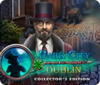 Dark City: Dublin Collector's Edition spil