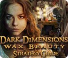 Dark Dimensions: Wax Beauty Strategy Guide spil