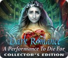 Dark Romance: A Performance to Die For Collector's Edition spil
