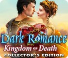 Dark Romance: Kingdom of Death Collector's Edition spil