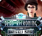 Dead Reckoning: Brassfield Manor spil