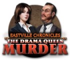 Eastville Chronicles: The Drama Queen Murder spil