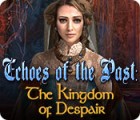 Echoes of the Past: The Kingdom of Despair spil