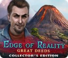 Edge of Reality: Great Deeds Collector's Edition spil