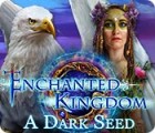 Enchanted Kingdom: A Dark Seed spil