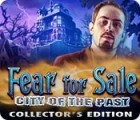 Fear for Sale: City of the Past Collector's Edition spil