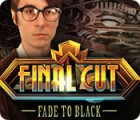 Final Cut: Fade to Black spil
