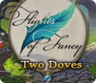 Flights of Fancy: Two Doves spil