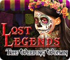 Lost Legends: The Weeping Woman spil