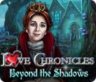 Love Chronicles: Beyond the Shadows spil
