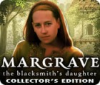 Margrave: The Blacksmith's Daughter Collector's Edition spil