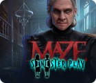 Maze: Sinister Play spil