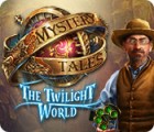 Mystery Tales: The Twilight World spil