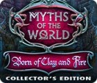 Myths of the World: Born of Clay and Fire Collector's Edition spil