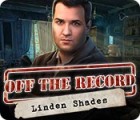 Off the Record: Linden Shades spil