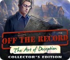 Off The Record: The Art of Deception Collector's Edition spil