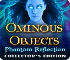 Ominous Objects: Phantom Reflection Collector's Edition spil