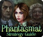 Phantasmat Strategy Guide spil