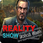 Reality Show: Fatal Shot spil