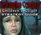 Redemption Cemetery: Children's Plight Strategy Guide spil