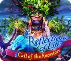 Reflections of Life: Call of the Ancestors spil