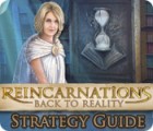Reincarnations: Back to Reality Strategy Guide spil