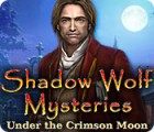 Shadow Wolf Mysteries: Under the Crimson Moon spil