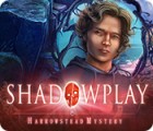 Shadowplay: Harrowstead Mystery spil