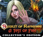Spirit of Revenge: A Test of Fire Collector's Edition spil