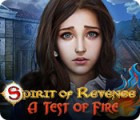 Spirit of Revenge: A Test of Fire spil