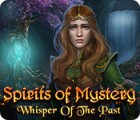 Spirits of Mystery: Whisper of the Past spil