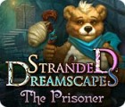 Stranded Dreamscapes: The Prisoner spil