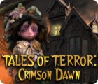 Tales of Terror: Crimson Dawn spil