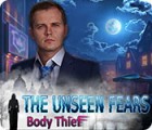 The Unseen Fears: Body Thief spil