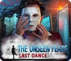 The Unseen Fears: Last Dance spil