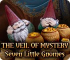 The Veil of Mystery: Seven Little Gnomes spil