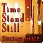 Time Stand Still Strategy Guide spil